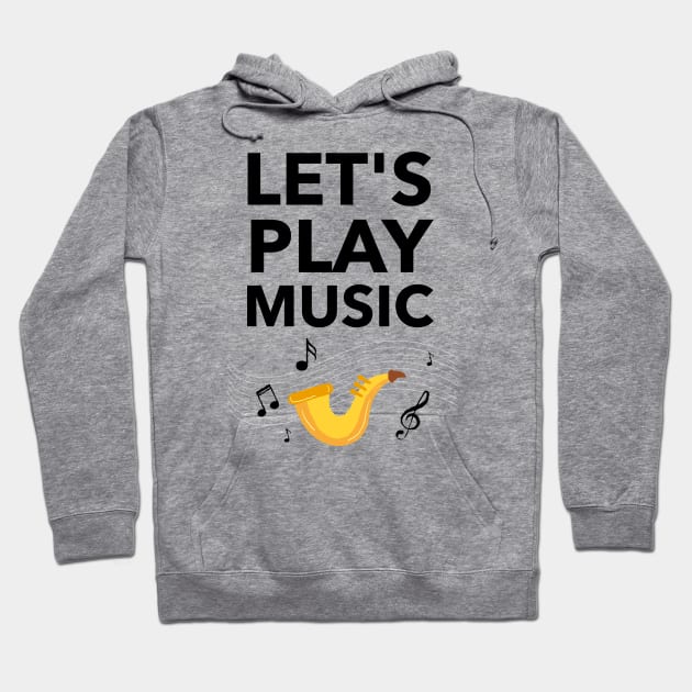 Let's Play Music Hoodie by Jitesh Kundra